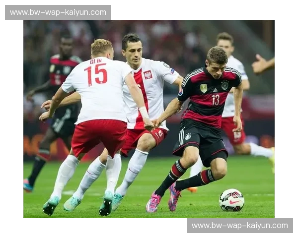 德波鏖战，欧洲杯激情碰撞：当德国战车遇上波兰雄鹰